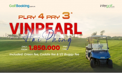 PLAY 4 PAY 3 - PROMOTION AT VINPEARL GOLF HAI PHONG