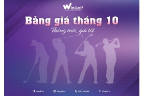 BẢNG GIÁ THÁNG 10 - THÁNG MỚI, GIÁ TỐT TẠI Wingolf.vn