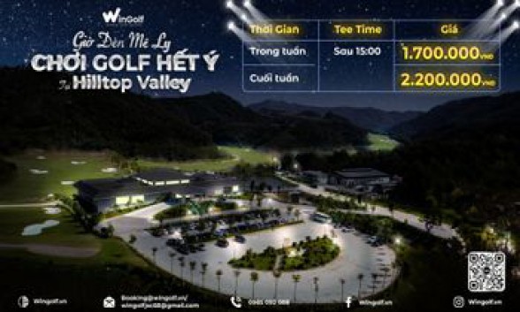  GIỜ ĐÈN MÊ LY - CHƠI GOLF HẾT Ý TẠI HILLTOP VALLEY GOLF CLUB