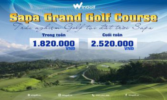  SAPA GRAND GOLF COURSE - TRẢI NGHIỆM GOLF TẠI ĐẤT TRỜI SAPA