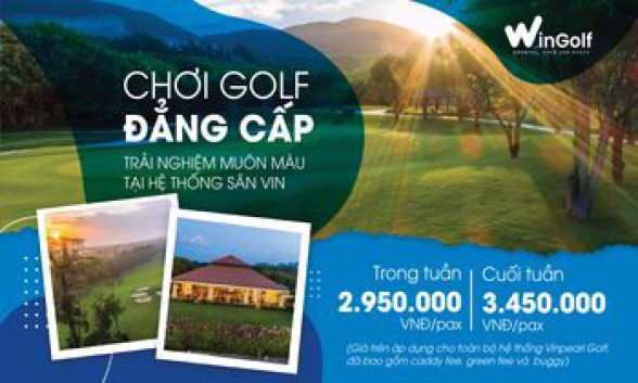  CHƠI GOLF ĐẲNG CẤP - TRẢI NGHIỆM MUÔN MÀU TẠI VIN